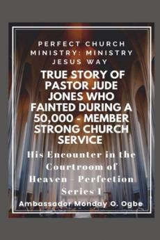 True Story of Pastor Jude Jones who FAINTED during a 50000 - member Strong Church