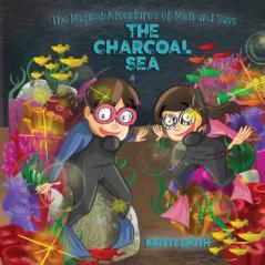 Magical Adventures of Madi and Sass - The Charcoal Sea