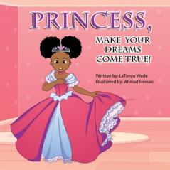 Princess Make Your Dreams Come True!