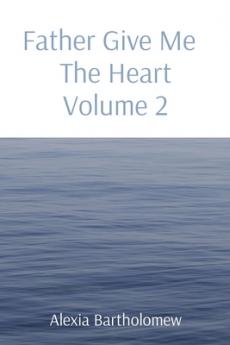 Father Give Me The Heart Volume 2
