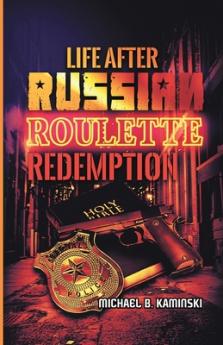 LIFE AFTER RUSSIAN ROULETTE