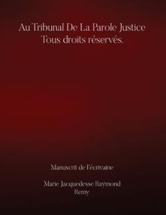 Au Tribunal De la Parole Justice Tous droits réservés.