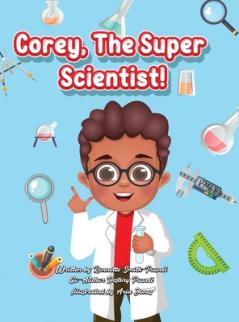 Corey The Super Scientist!