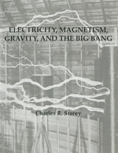 Electricity Magnetism Gravity & The Big Bang