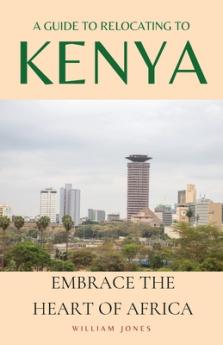 Guide to Relocating to Kenya