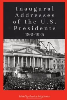 Inaugural Addresses of the U.S. Presidents