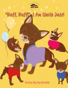 Ruff Ruff! I Am Uncle Jazz!