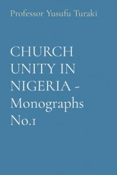 CHURCH UNITY IN NIGERIA - Monographs No.1