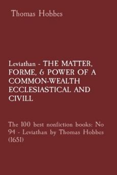 Leviathan - THE MATTER FORME & POWER OF A COMMON-WEALTH ECCLESIASTICAL AND CIVILL