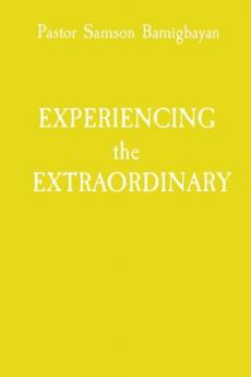 EXPERIENCING the EXTRAORDINARY