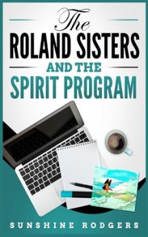 Roland Sisters and The Spirit Program