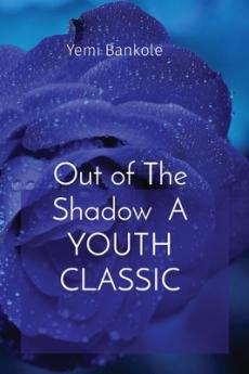 Out of The Shadow  A YOUTH CLASSIC