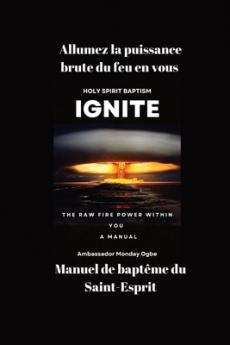 Allumez la puissance brute du feu en vous - Manuel de baptême du Saint-Esprit