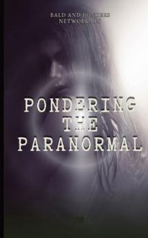 Pondering the Paranormal