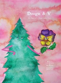Dougie & V The Story of a Flower and a Tree