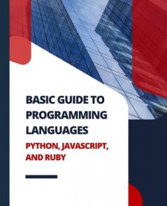 Basic Guide to Programming Languages Python JavaScript and Ruby