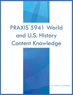 PRAXIS 5941 World and U.S. History