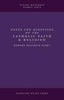 Notes and Questions on the Catholic Faith and Religion
