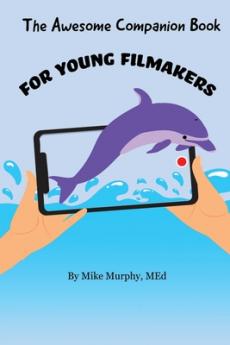 Awesome Companion Book for Young Filmmakers