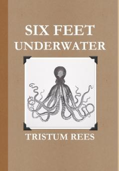 Six Feet Underwater US Trade Hardcover