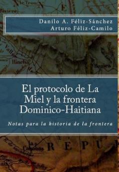El Protocolo de la Miel y la frontera Dominico-Haitiana