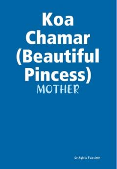 Koa Chamar my beautiful Princess