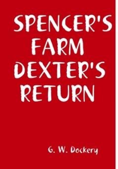 SPENCER'S FARM DEXTER'S RETURN