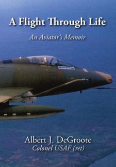 A Flight Through Life - An Aviator's Memoir (Dust Jacket)
