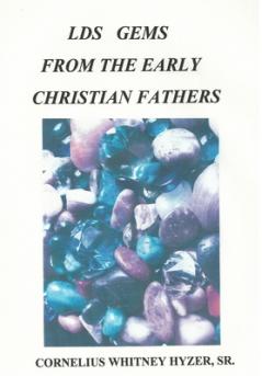 LDS Gems from the Early Christian Fathers