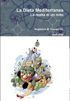 La Dieta Mediterranea  La realtà di un mito