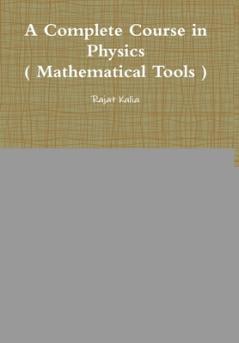 A Complete Course in Physics ( Mathematical Tools )
