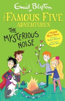 FAMOUS FIVE COLOUR SHORT STORIES: THE MYSTERIOUS NOISE