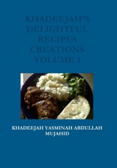 KHADEEJAH'S DELIGHTFUL RECIPES CREATIONS