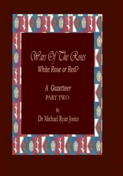 Wars of the Roses A Gazetteer- 2