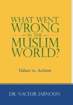 What Went Wrong in the Muslim World?