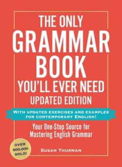 ONLY GRAMMAR BOOK YOU'LL EVER NEED UPDATED EDITION
