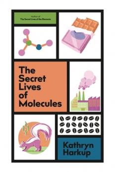 THE SECRET LIVES OF MOLECULES