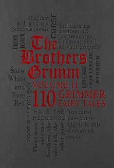 Brothers Grimm Volume II: 110 Grimmer Fairy Tales