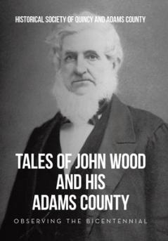 Tales of John Wood and His Adams County