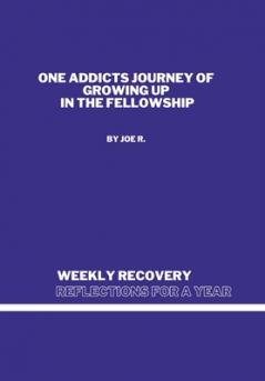 Weekly Recovery Reflections  for A Year