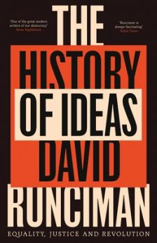 THE HISTORY OF IDEAS (B PB): EQUALITY JUSTICE AND REVOLUTION