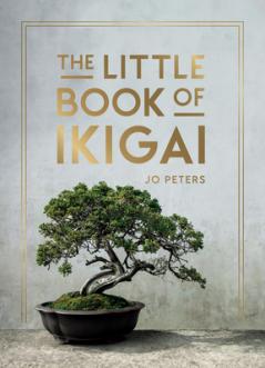 THE LITTLE BOOK OF IKIGAI: AN INTRODUCTION TO THE JAPANESE PHILOSOPHY OF LEADING A HAPPY AND MEANING