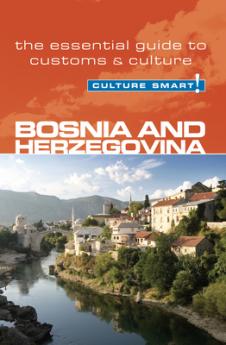 Bosnia and Herzegovina - Culture Smart!
