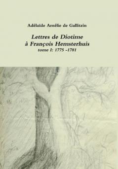 Lettres de Diotime à François Hemsterhuis I