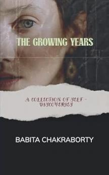 THE GROWING YEARS  A COLLECTION OF SELF-DISCOVERIES