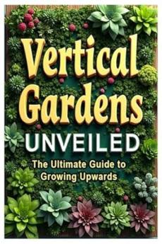 Vertical Gardens Unveiled