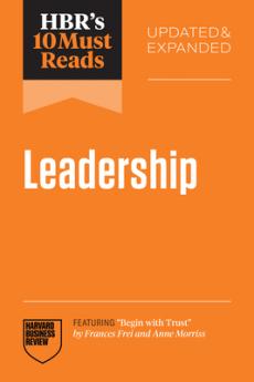 HBR's 10 Must Reads on Leadership Updated and Expanded