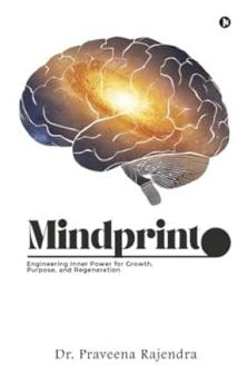 Mindprint: Engineering Inner Power for Growth Purpose and Regeneration