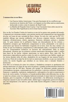 Las guerras indias: Una guía fascinante de las guerras de los indios americanos la batalla de Little Bighorn y la masacre de Wounded Knee