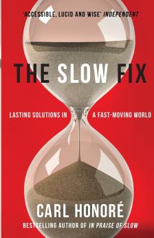 The Slow Fix